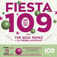 Fiesta Du 109the Soul Papaz + Dj Frères Jackfruit. Le samedi 11 juin 2016 à MONTLUCON. Allier.  19H30